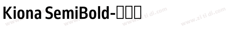 Kiona SemiBold字体转换 Kiona SemiBold字体转换
